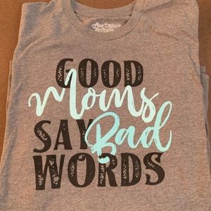 Good Moms Say Bad Words t-shirt. Size XL. Excellent condition! Once worn once.
